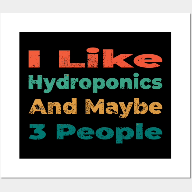 I like hydroponics and maybe 3 people Wall Art by shimodesign